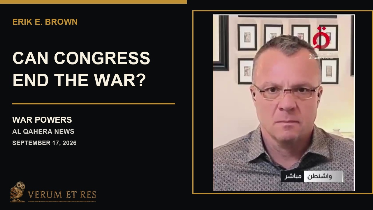 Erik E. Brown on Al Qahera News discussing congressional war powers.
