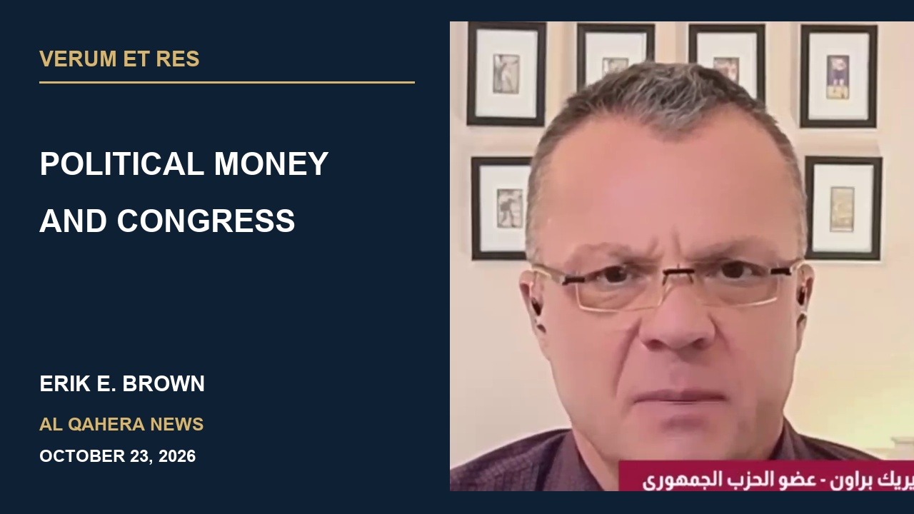 Political Money and Congress — Erik E. Brown on Al Qahera News